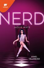 Jaque mate (Nerd. Libro  2), de Axael Velasquez | portada del libro