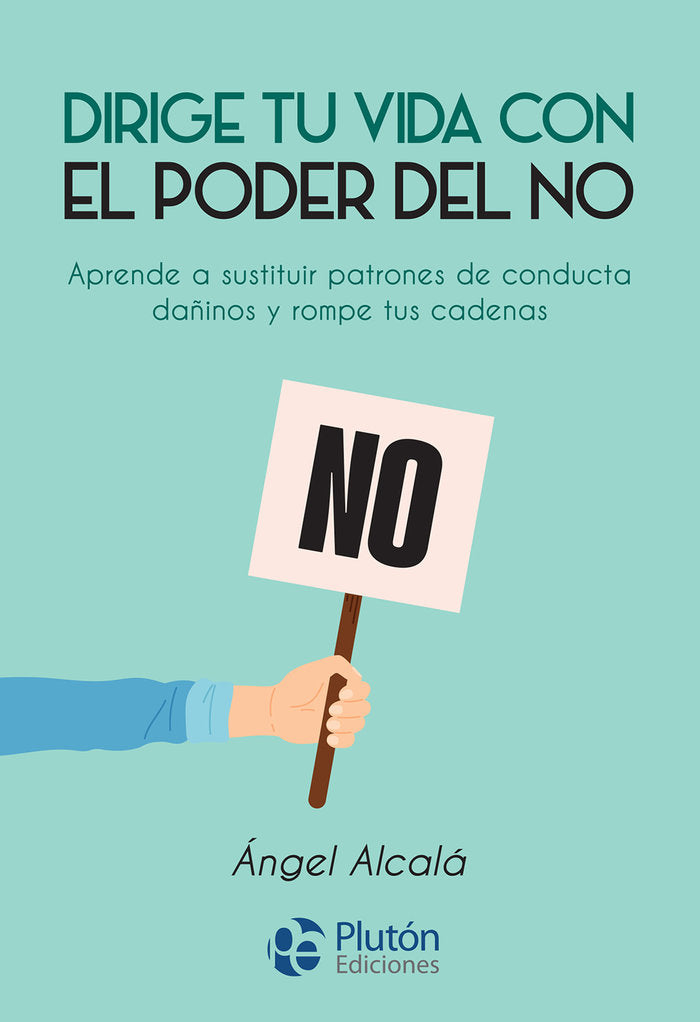 DIRIGE TU VIDA CON EL PODER DEL NO, de ALCALA | portada del libro