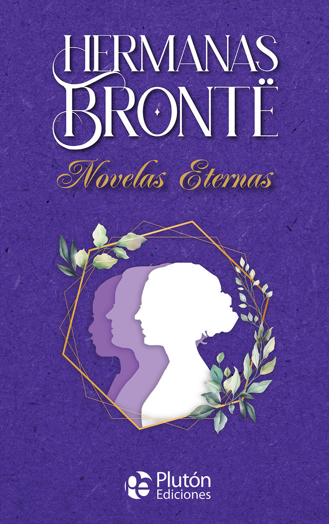 HERMANAS BRONTO NOVELAS ETERNAS, de BRONTE | portada del libro