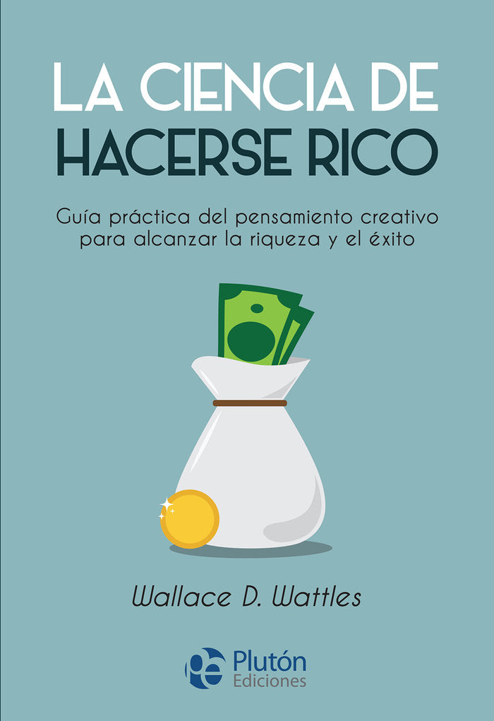 LA CIENCIA DE HACERSE RICO, de WATTLES | portada del libro