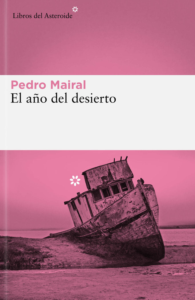 EL AÑO DEL DESIERTO, de MAIRAL, PEDRO | portada del libro