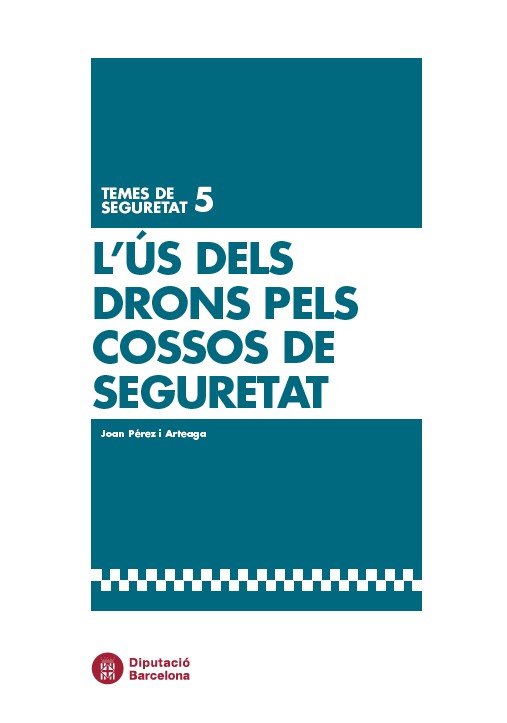 LUS DELS DRONS PELS COSSOS DE SEGURETAT, de PEREZ ARTEAGA, JOAN | portada del libro