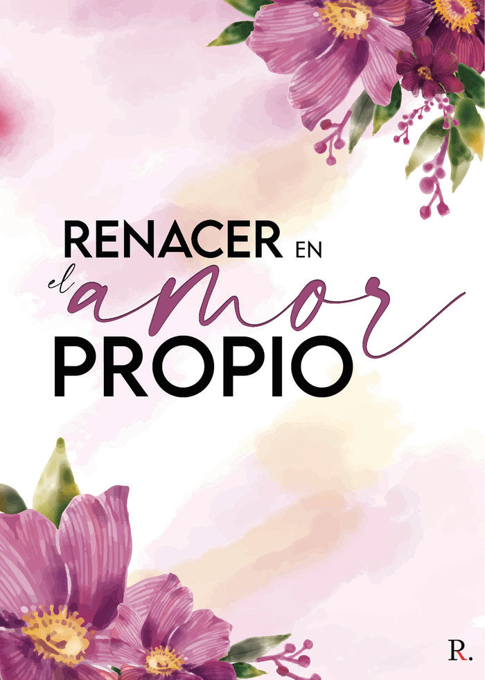 Renacer en el amor propio, de Suárez Berroterán, Vanessa Emperatriz | portada del libro