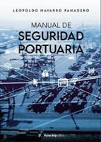 MANUAL DE SEGURIDAD PORTUARIA, de LEOPOLDO NAVARRO PANADERO | portada del libro