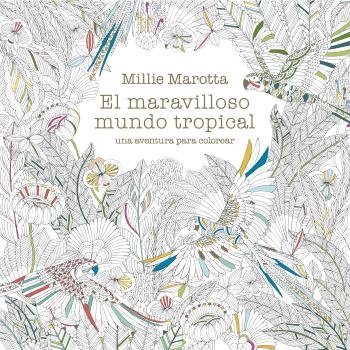 MARAVILLOSO MUNDO TROPICAL, EL, de MAROTTA | portada del libro