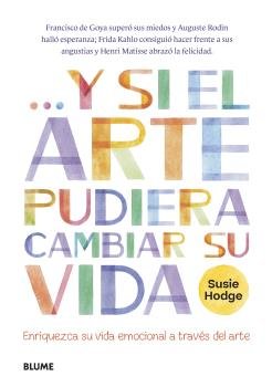 Y SI EL ARTE PUDIERA CAMBIAR SU VIDA, de HODGE | portada del libro