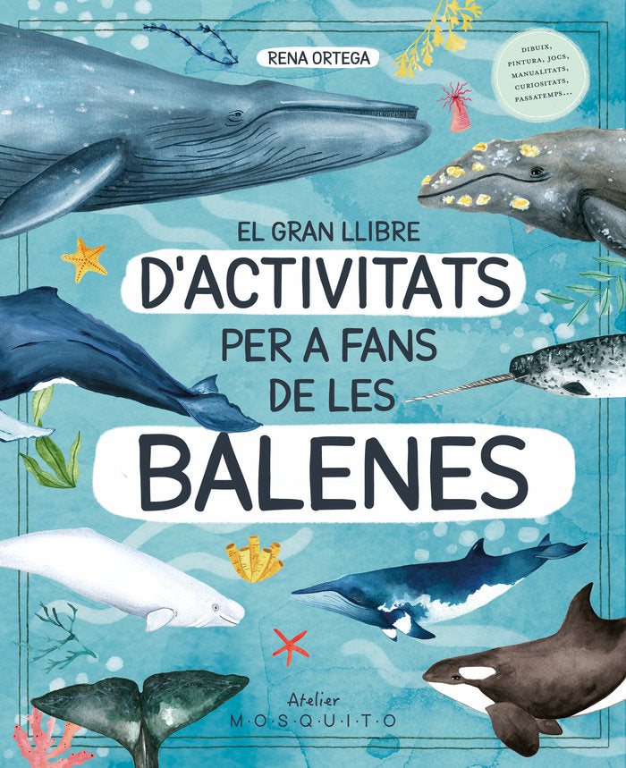 El gran llibre d'activitats per a fans de les balenes, de ORTEGA, RENA | portada del libro