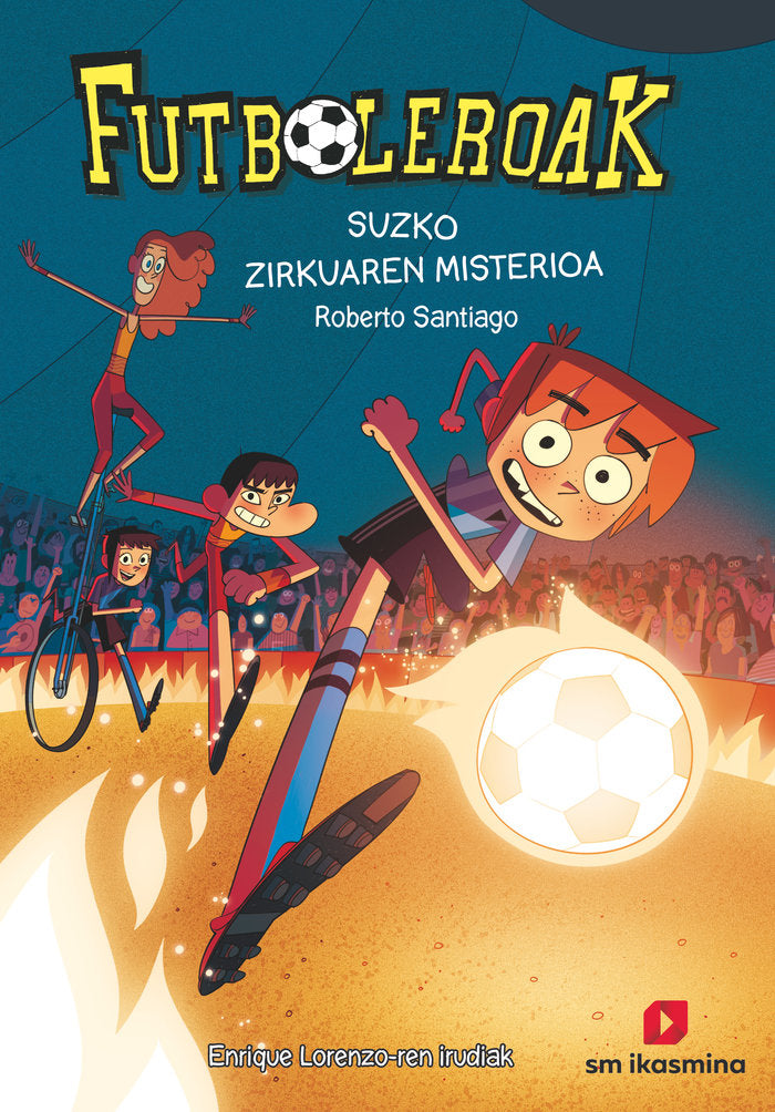 Futboleroak 8: Suaren zirkuaren misterioa, de SANTIAGO, ROBERTO | portada del libro