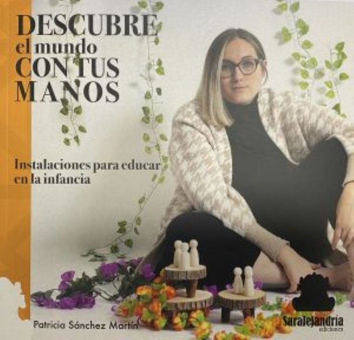 DESCUBRE EL MUNDO CON TUS MANOS, de SÁNCHEZ MARTÍN, PATRICIA | portada del libro