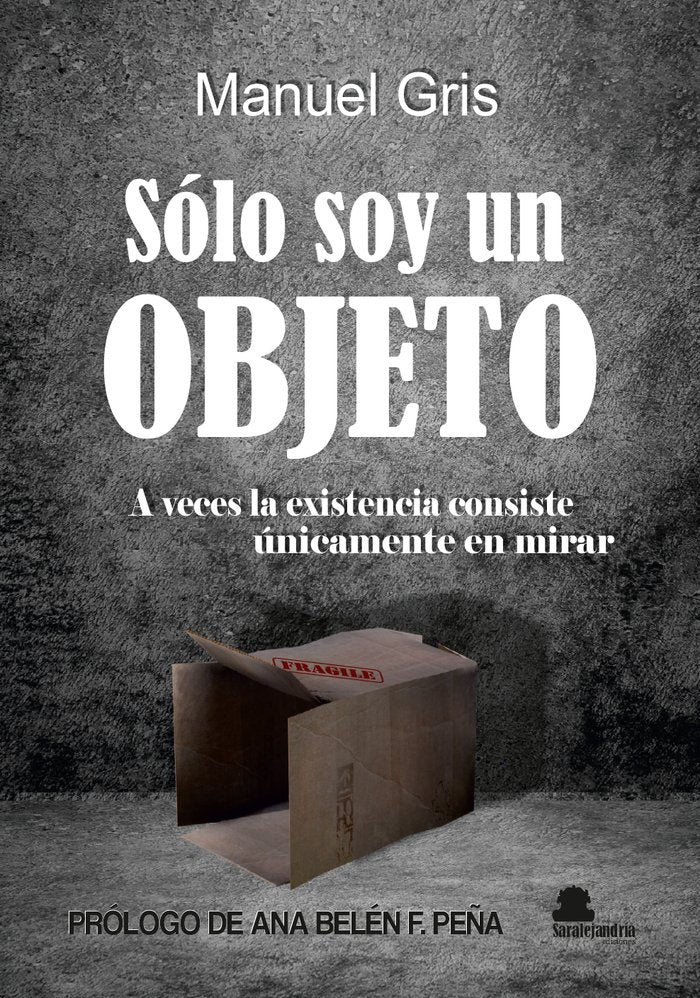 SÓLO SOY UN OBJETO, de GRIS, MANUEL | portada del libro