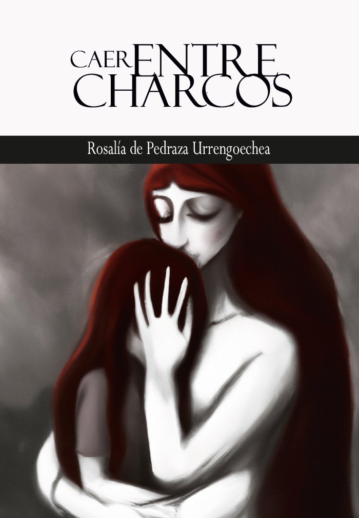 CAER ENTRE CHARCOS, de DE PEDRAZA URRENGOECHEA, ROSALÍA | portada del libro