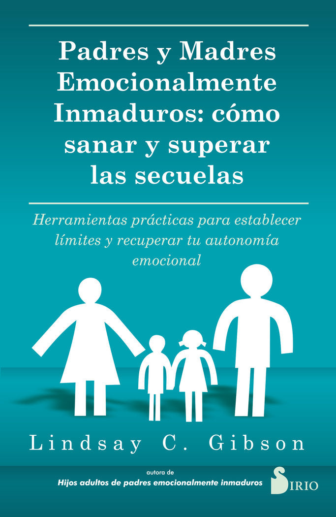 PADRES Y MADRES EMOCIONALMENTE INMADUROS, de C. GIBSON, LINDSAY | portada del libro