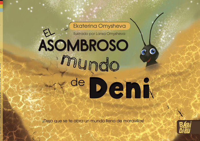 EL ASOMBROSO MUNDO DE DENI, de OMYSHEVA , EKATERINA | portada del libro