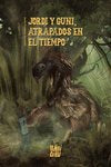 JORDI Y GUNI, ATRAPADOS EN EL TIEMPO, de ENRIQUEZ SERRALDE, JAVIER | portada del libro