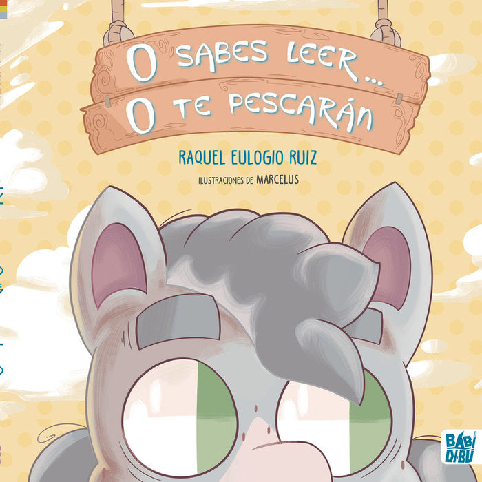 O SABES LEER... O TE PESCARAN, de EULOGIO RUIZ, RAQUEL | portada del libro