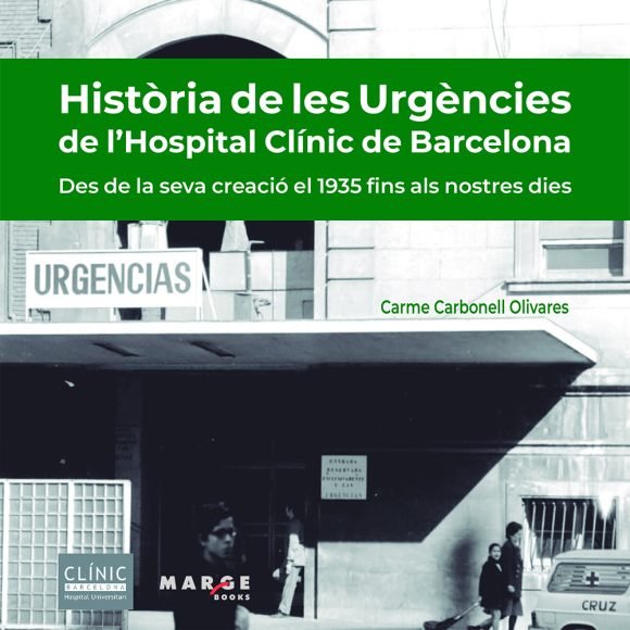 HISTORIA DE LES URGENCIES DE LHOSPITAL CLINIC DE BARCELONA, de CARME CARBONELL OLIVARES | portada del libro