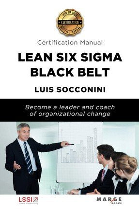 LEAN SIX SIGMA BLACK BELT. CERTIFICATION MANUAL, de SOCCONINI PEREZ GOMEZ, LUIS VICENTE | portada del libro