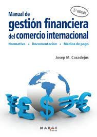 MANUAL DE GESTION FINANCIERA DEL COMERCIO INTERNACIONAL, de JOSEP M CASADEJUS | portada del libro