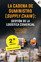 CADENA DE SUMINISTRO (SUPPLY CHAIN):GESTIÓN DE LA LOGISTICA COMERCIAL, de Juan Carlos García Villalobos | portada del libro