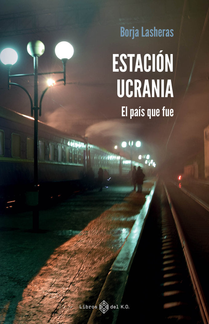 ESTACION UCRANIA, de LASHERAS, BORJA | portada del libro