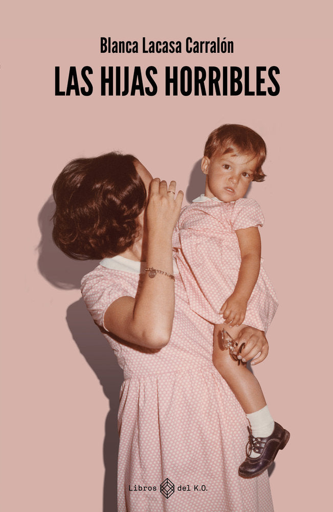 LAS HIJAS HORRIBLES, de LACASA CARRALON, BLANCA | portada del libro