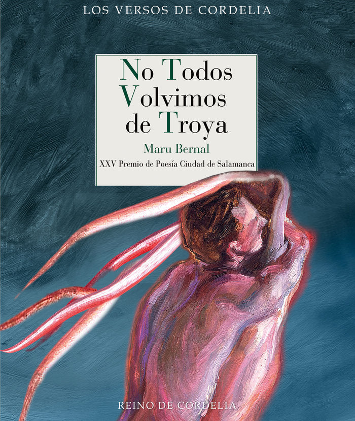 NO TODOS VOLVIMOS DE TROYA, de BERNAL, MARU | portada del libro