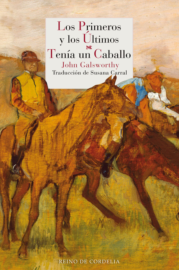 LOS PRIMEROS Y LOS ULTIMOS - TENIA UN CABALLO, de GALSWORTHY, JOHN | portada del libro