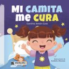 MI CAMITA ME CURA, de CAROLINA AREAN CUNS | portada del libro
