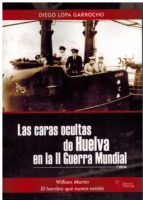 Las caras ocultas de Huelva en la II Guerra Mundial, de Diego Lopa Garrocho | portada del libro