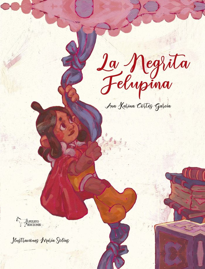 La negrita Felupina, de CORTES GARCIA, ANA KARINA | portada del libro