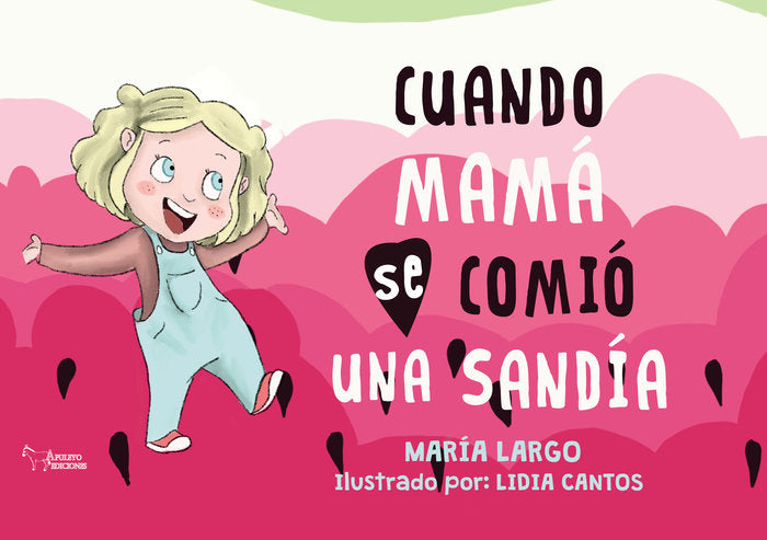 CUANDO MAMA SE COMIO UNA SANDIA, de LARGO | portada del libro