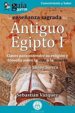 ENSEÑANZA SAGRADA DEL ANTIGUO EGIPTO I, LA, de VAZQUEZ | portada del libro