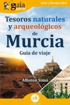 TESOROS NATURALES Y ARQUEOLOGICOS DE MURCIA, de SIMO | portada del libro