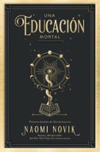 UNA EDUCACIÓN MORTAL, de Naomi Novik | portada del libro