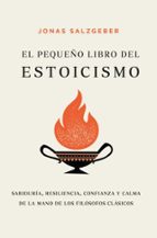 PEQUEÑO LIBRO DEL ESTOICISMO, de Jonas Salzgeber | portada del libro