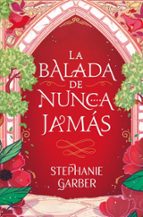 LA BALADA DE NUNCA JAMAS, de Stephanie Garber | portada del libro