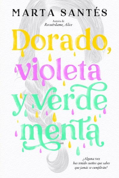 DORADO, VIOLETA Y VERDE MENTA, de SANTES, MARTA | portada del libro