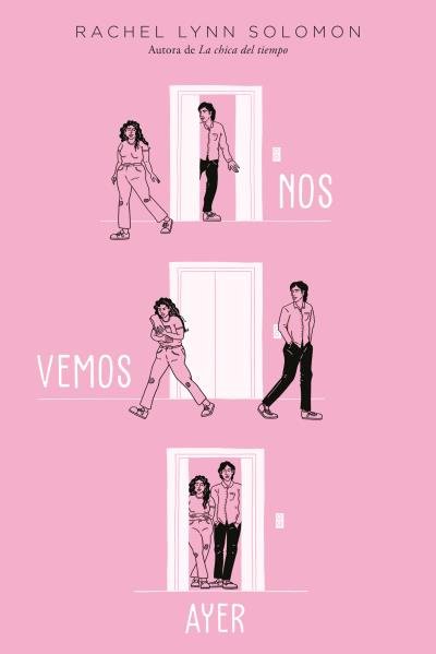 NOS VEMOS AYER, de SOLOMON, RACHEL LYNN | portada del libro