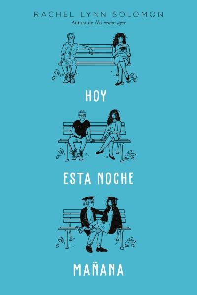HOY. ESTA NOCHE. MAÑANA, de SOLOMON, RACHEL LYNN | portada del libro
