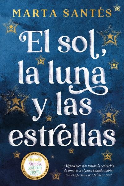 EL SOL, LA LUNA Y LAS ESTRELLAS, de SANTES, MARTA | portada del libro