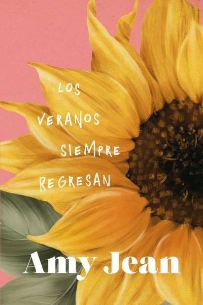 LOS VERANOS SIEMPRE REGRESAN, de JEAN, AMY | portada del libro
