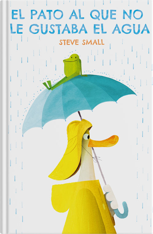 El pato al que no le gustaba el agua, de SMALL, STEVE | portada del libro