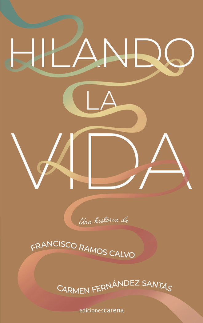 HILANDO LA VIDA, de FERNANDEZ SANTAS, CARMEN | portada del libro