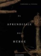 APRENDIZAJE DEL HEROE,EL, de FERNANDO DE VILLENA | portada del libro