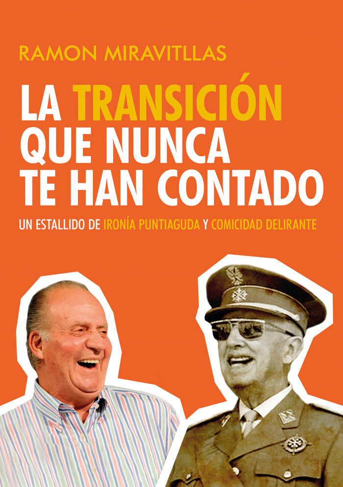 LA TRANSICION QUE NUNCA TE HAN CONTADO, de MIRAVITLLAS, RAMON | portada del libro
