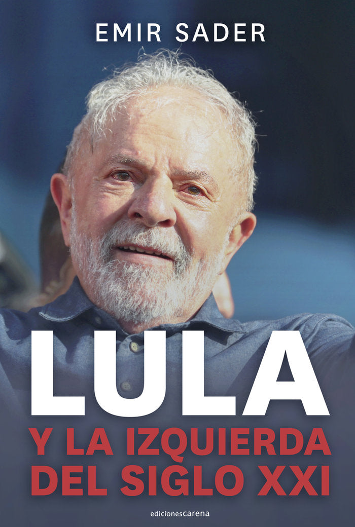 LULA Y LA IZQUIERDA DEL SIGLO XXI, de SADER, EMIR | portada del libro