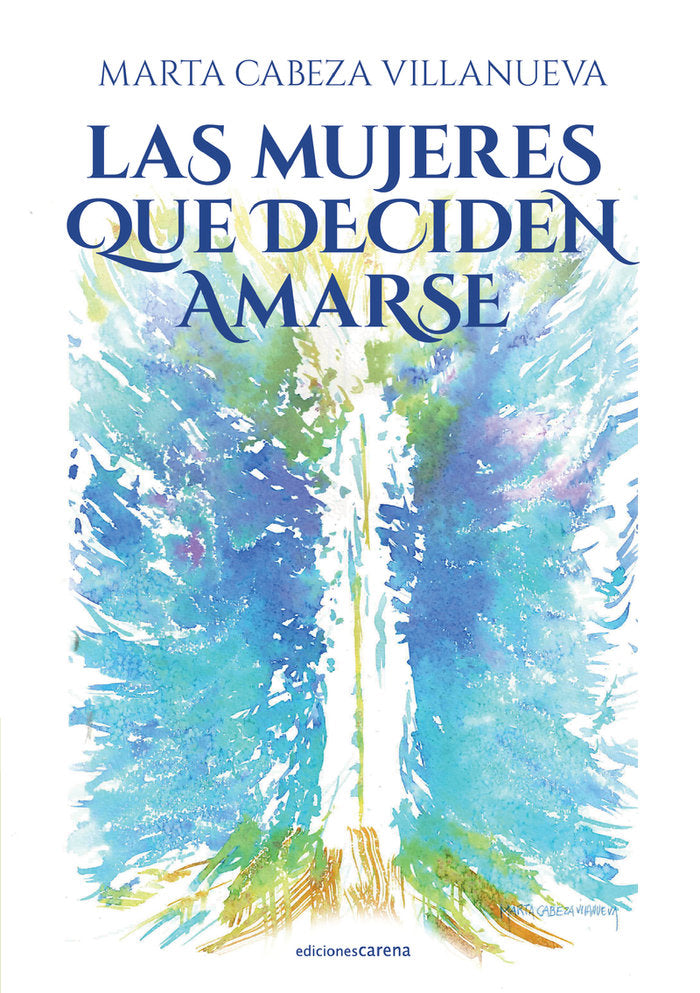 LAS MUJERES QUE DECIDEN AMARSE, de CABEZA VILLANUEVA, MARTA | portada del libro