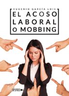El acoso laboral o mobbing, de EUGENIO GARCIA LOIS | portada del libro
