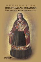 Inés Huaylas Yupanqui, de ROBERTO ROSARIO VIDAL | portada del libro