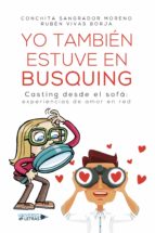Yo también estuve en Busquing, de CONCHITA SANGRADOR MORENORUBEN VIVAS BORJA | portada del libro